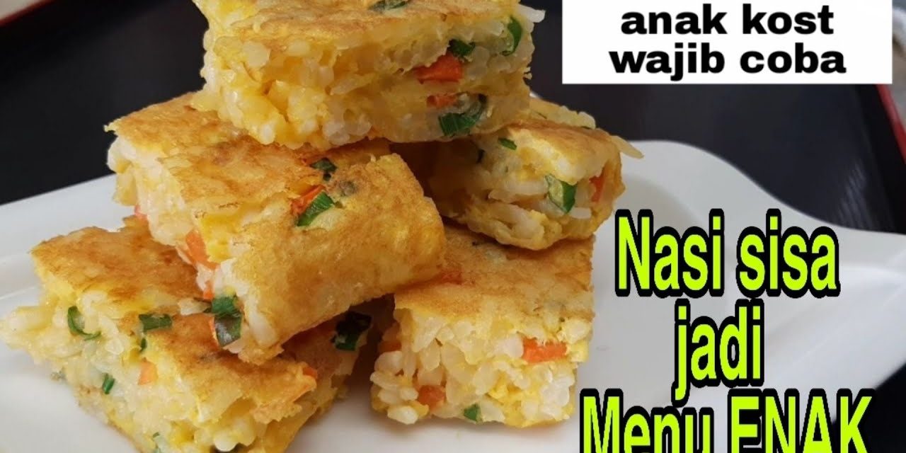 Olahan Nasi Sisa Semalam Untuk Menu Sahur Anti Ribet