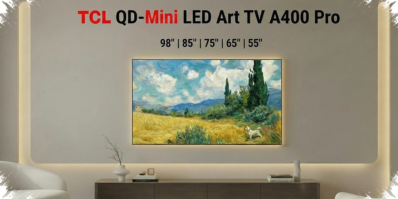 Inovasi Baru TCL A400 Pro NXT Vision, Smart TV QD-Mini LED