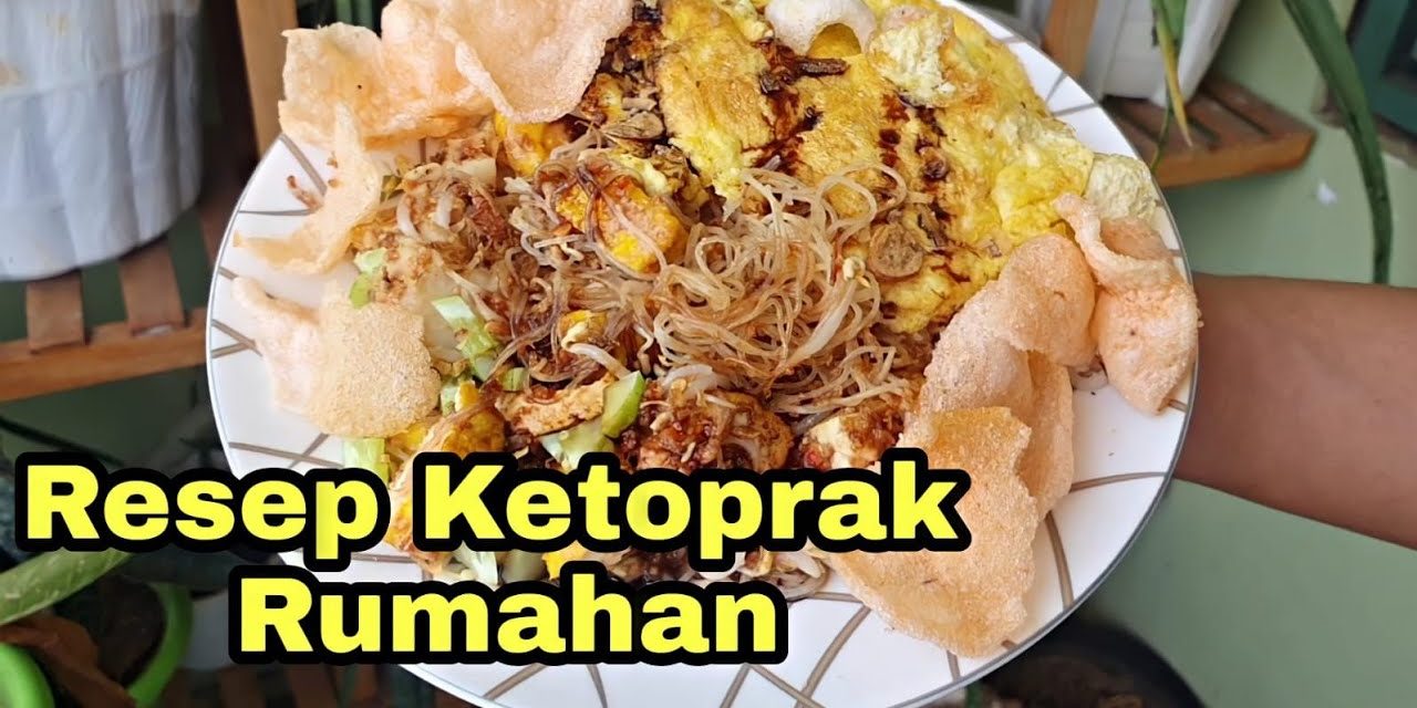 Ketoprak Rumahan Ala Penjual Keliling: Dengan Cita Rasa Klasik