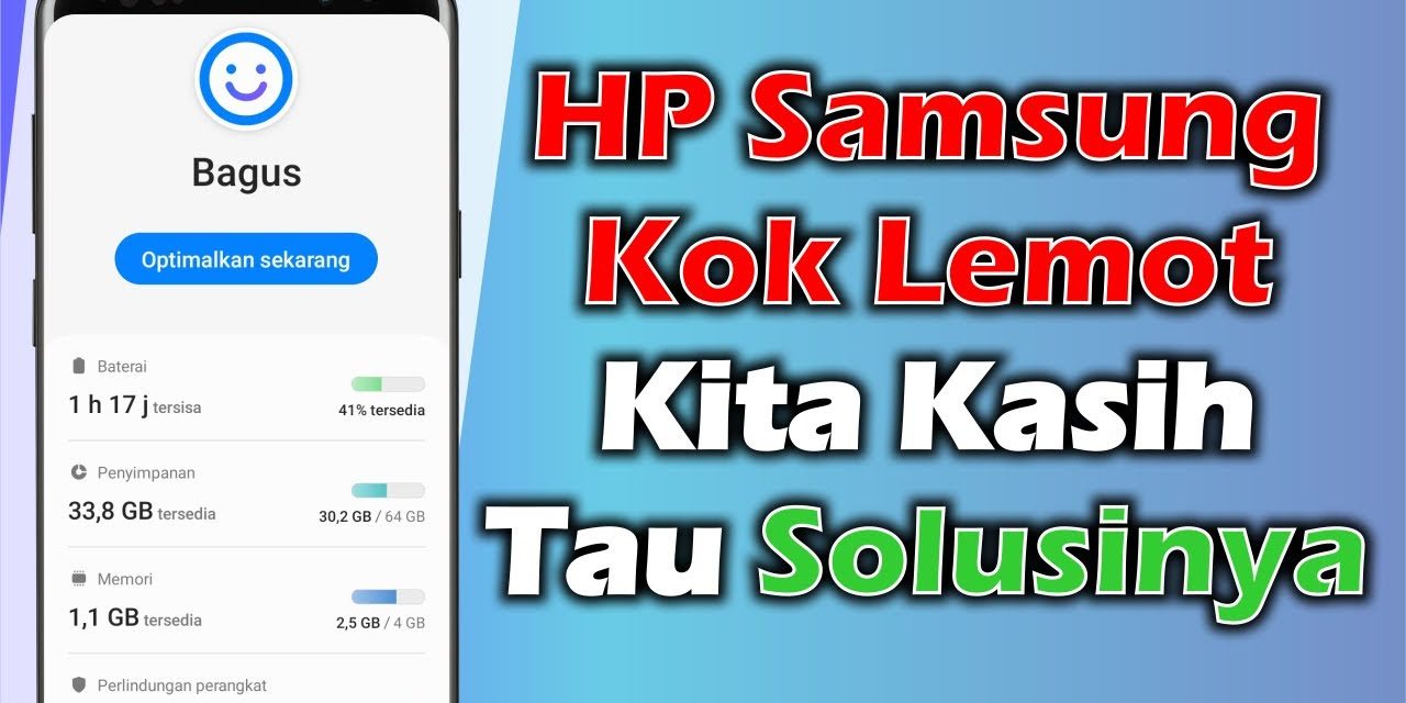 Kenapa HP Jadi Lemot? Ini Penyebab Dan Cara Mengatasinya