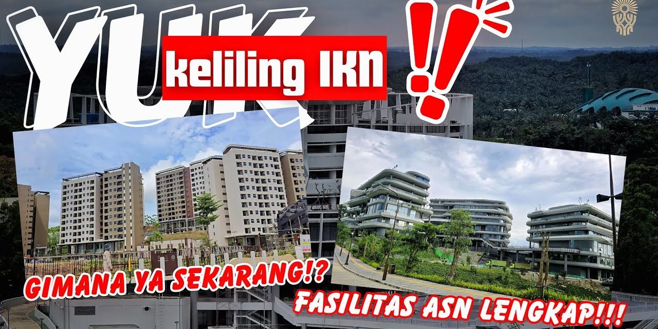 Aparatur Sipil Negara Ke IKN, Ini Daftar Fasilitas Yang Disiapkan