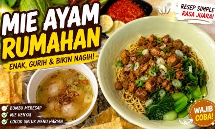 Mie Ayam Lezat Rumahan Untuk Keluarga, Ini Panduan Resepnya