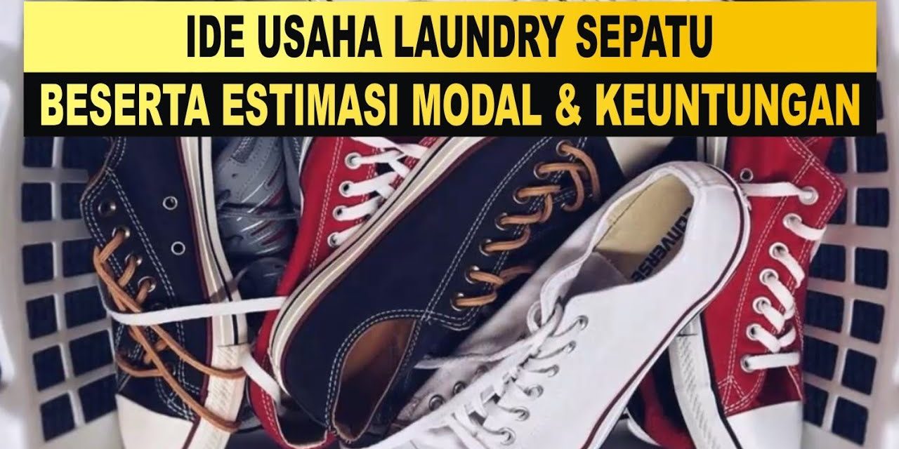 Jasa Cuci Sepatu, Usaha Dengan Modal Awal Relatif Terjangkau
