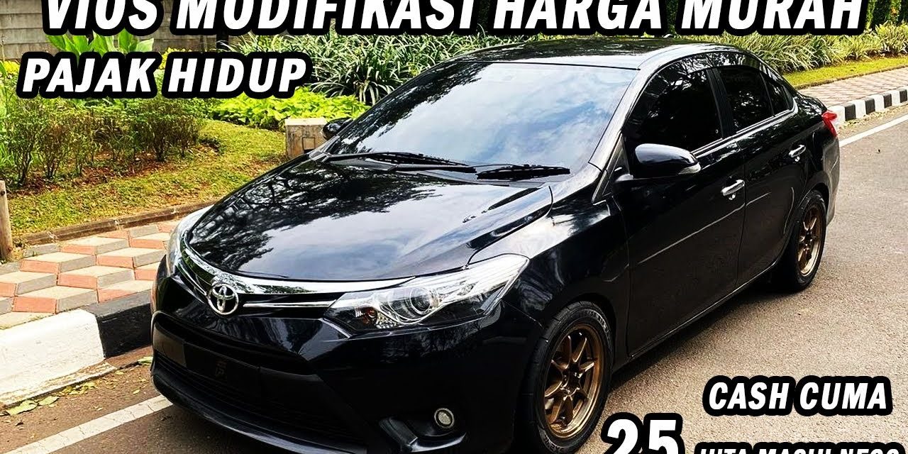 Mobil Vios Masih Menjadi Primadona Dengan Harga Murahnya