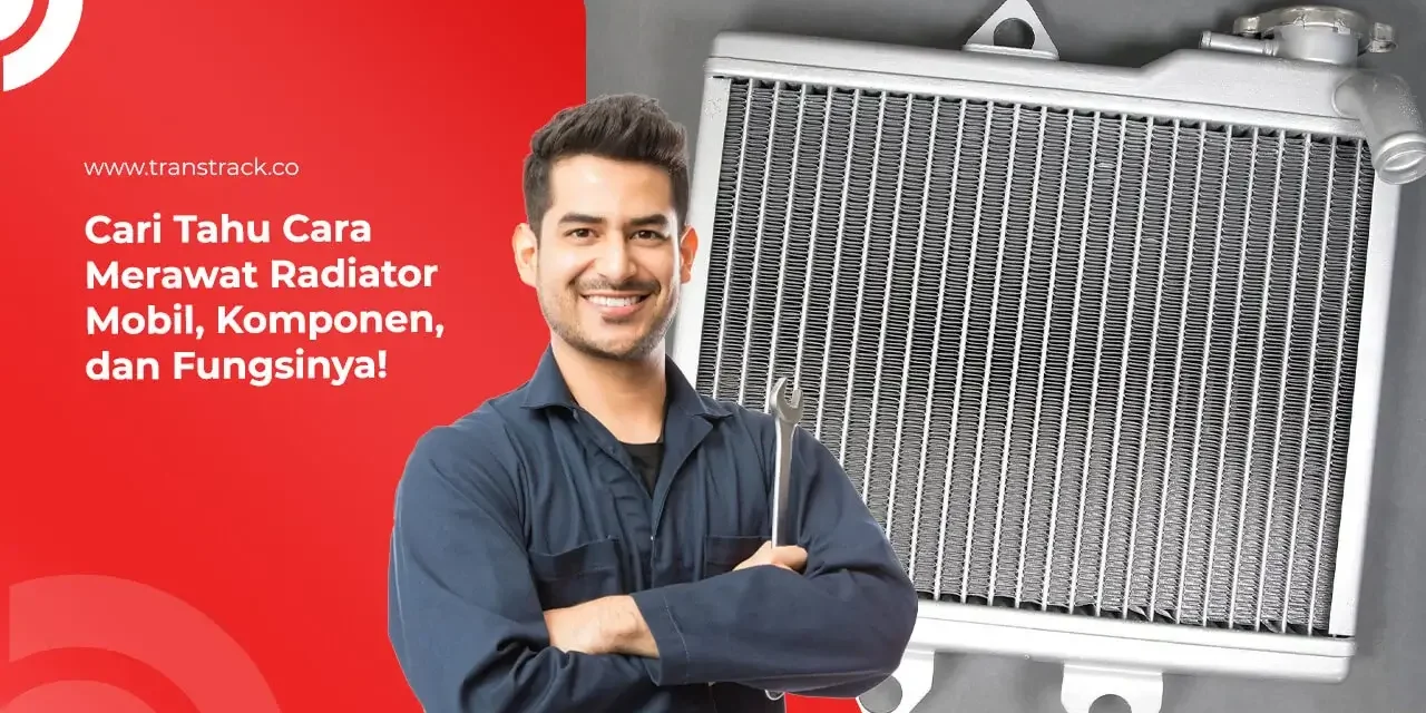 Radiator Mobil, Komponen Utama Pencegah Mesin Overheat
