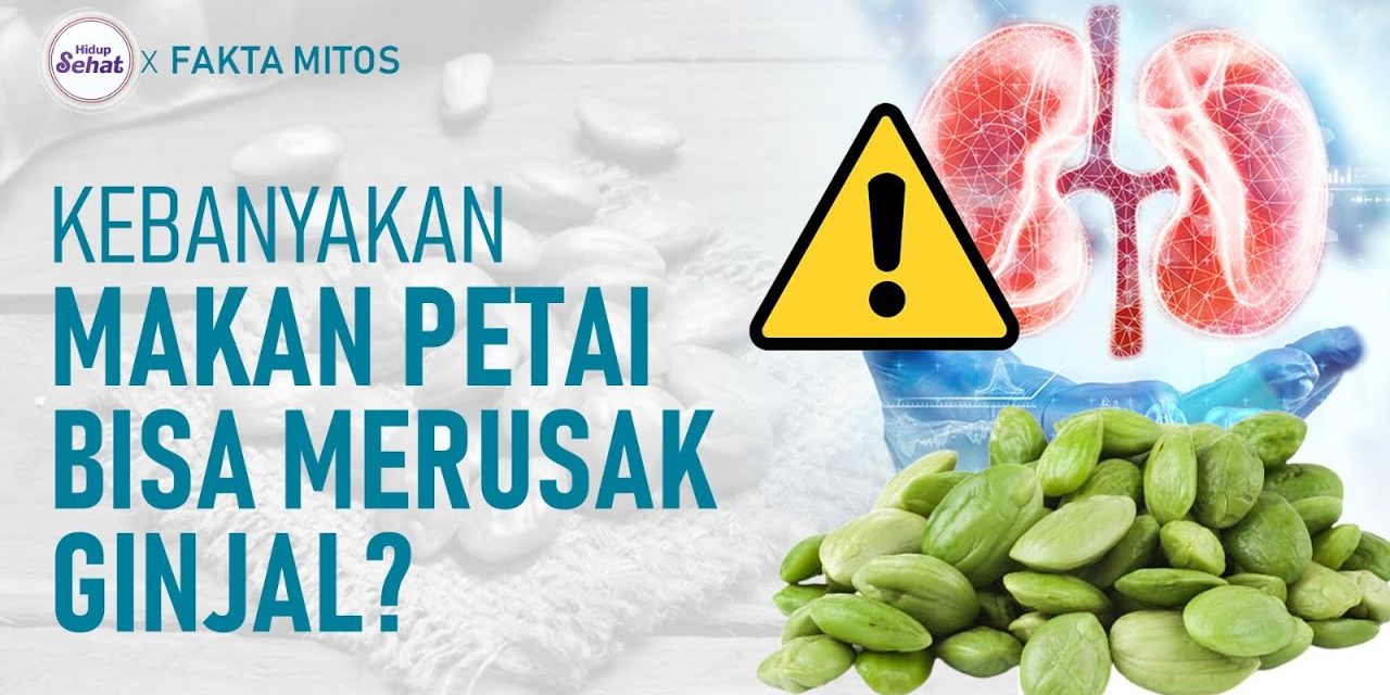 Makan Petai Dengan Bijak: Hindari Risiko Kerusakan Ginjal